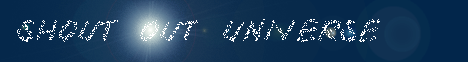 Shout Out Universe - Send a message to the universe